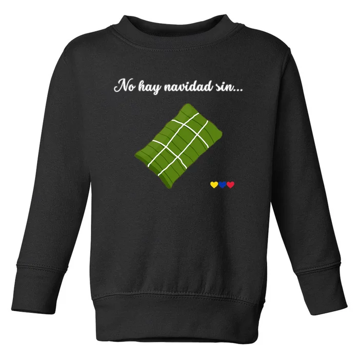 No hay navidad sin hallacas Venezolanas para mujer venezuela Toddler Sweatshirt