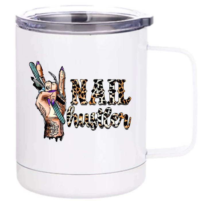 Nail Hustler Nail Tech Manicurist Nail Polish Art Nail Boss Front & Back 12oz Stainless Steel Tumbler Cup