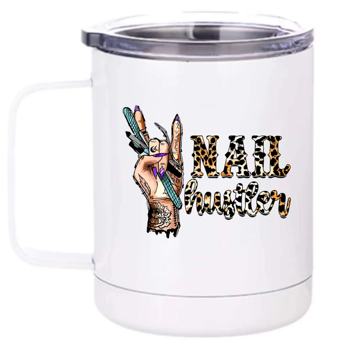 Nail Hustler Nail Tech Manicurist Nail Polish Art Nail Boss Front & Back 12oz Stainless Steel Tumbler Cup