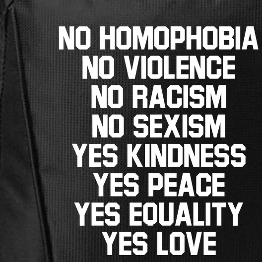 No Homophobia No Violence No Racism No Sexism Yes Kindness Yes Peace Yes E City Backpack