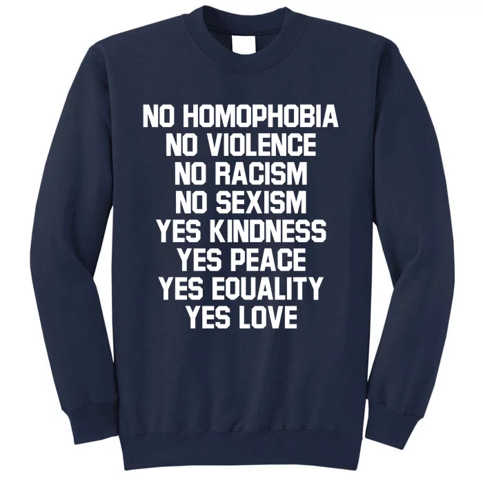 No Homophobia No Violence No Racism No Sexism Yes Kindness Yes Peace Yes E Tall Sweatshirt