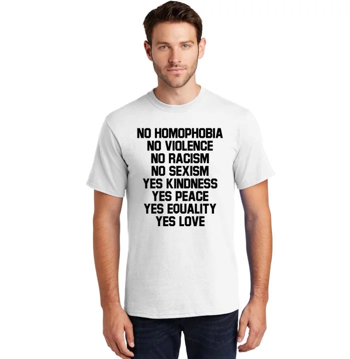 No Homophobia No Violence No Racism No Sexism Yes Kindness Yes Peace Yes E Tall T-Shirt