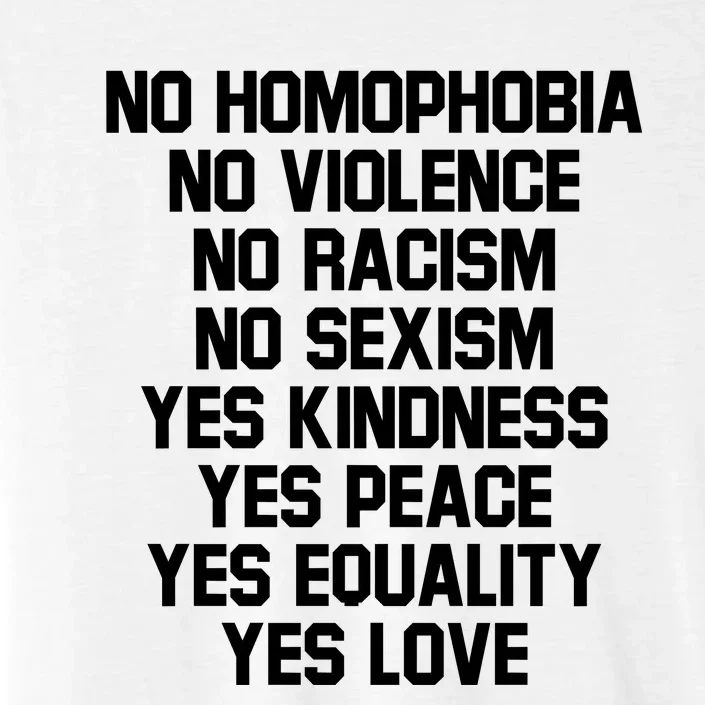 No Homophobia No Violence No Racism No Sexism Yes Kindness Yes Peace Yes E ChromaSoft Performance T-Shirt