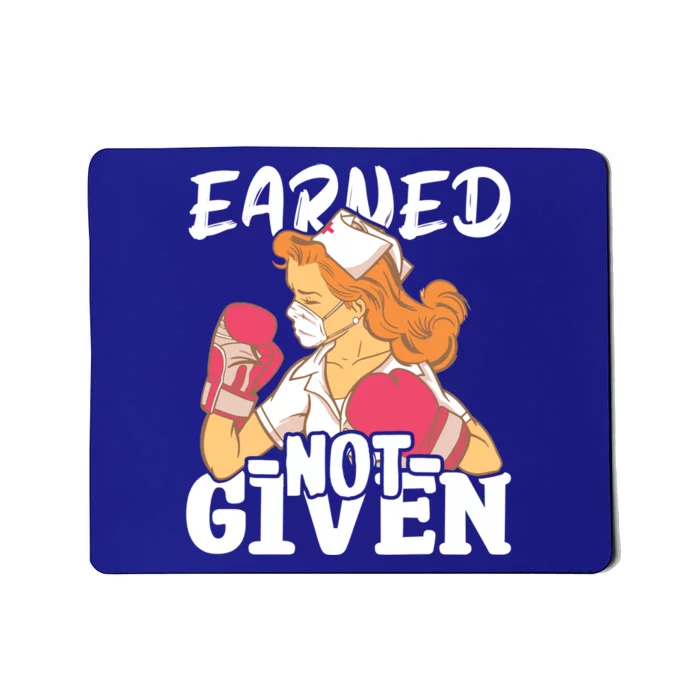 Nursing Hospital Nurse Earned Not Given Nurse Great Gift Mousepad