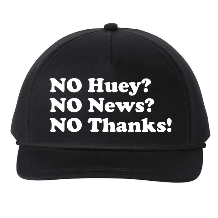 No Huey No News No Thanks Funny Snapback Five-Panel Rope Hat