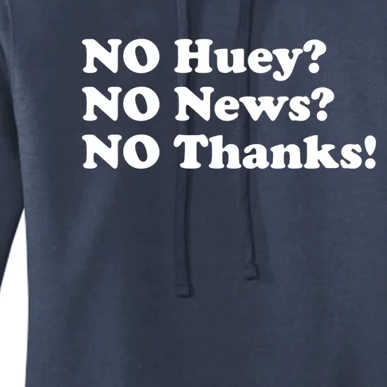 No Huey No News No Thanks Funny Women's Pullover Hoodie