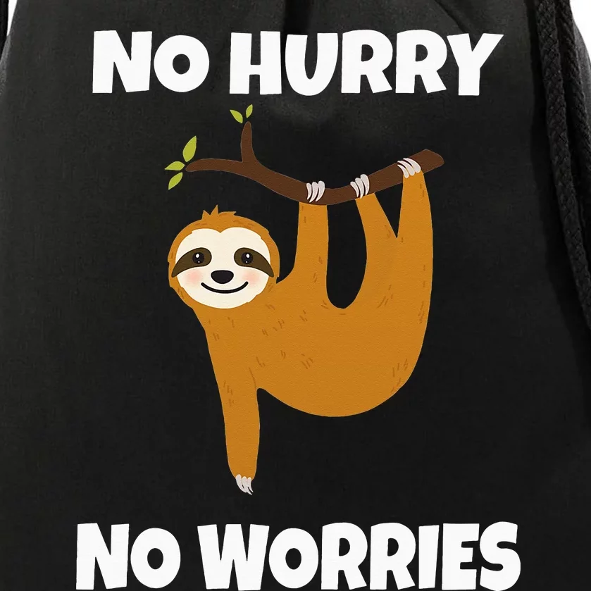 No Hurry No Worries Funny Sloth Lazy Day Sleeping Napping Drawstring Bag