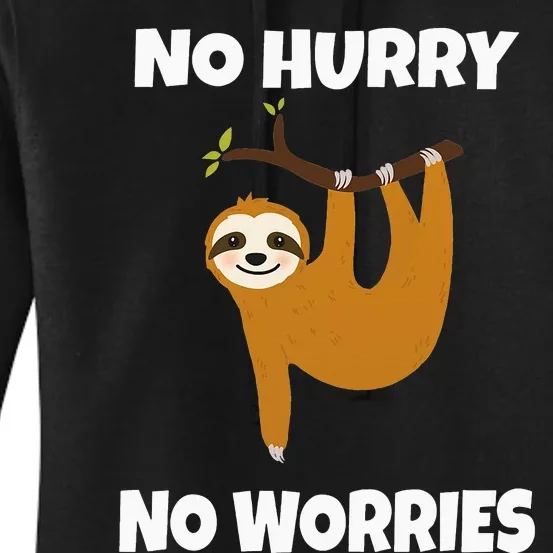 No Hurry No Worries Funny Sloth Lazy Day Sleeping Napping Women's Pullover Hoodie