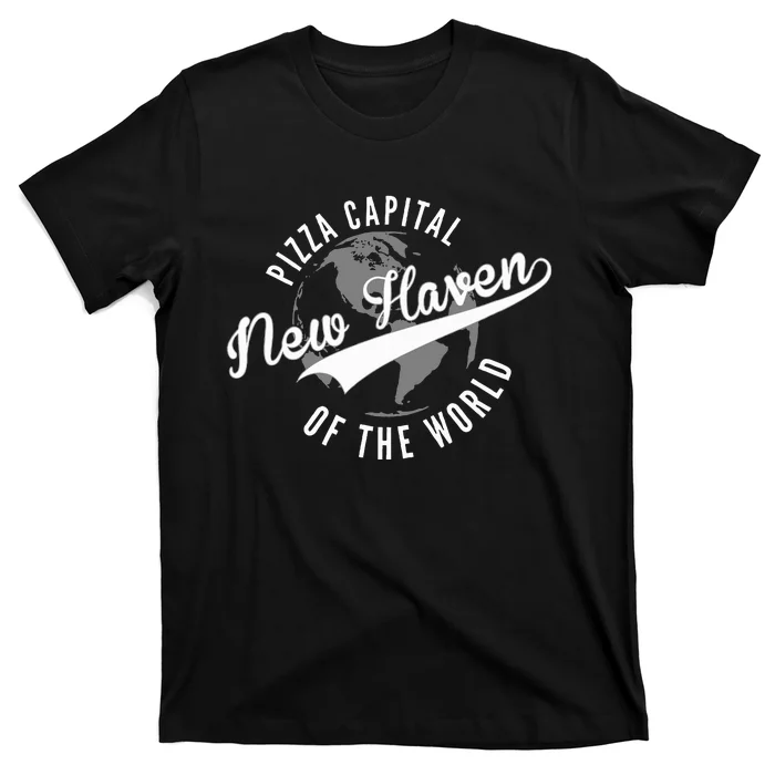 New Haven Pizza Capital Of The World Connecticut T-Shirt