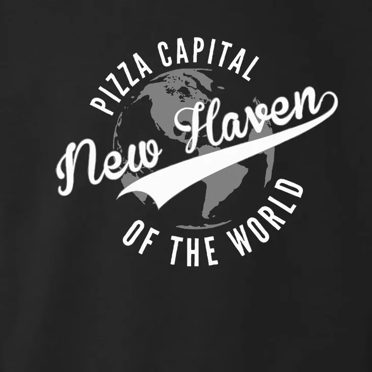 New Haven Pizza Capital Of The World Connecticut Toddler Hoodie