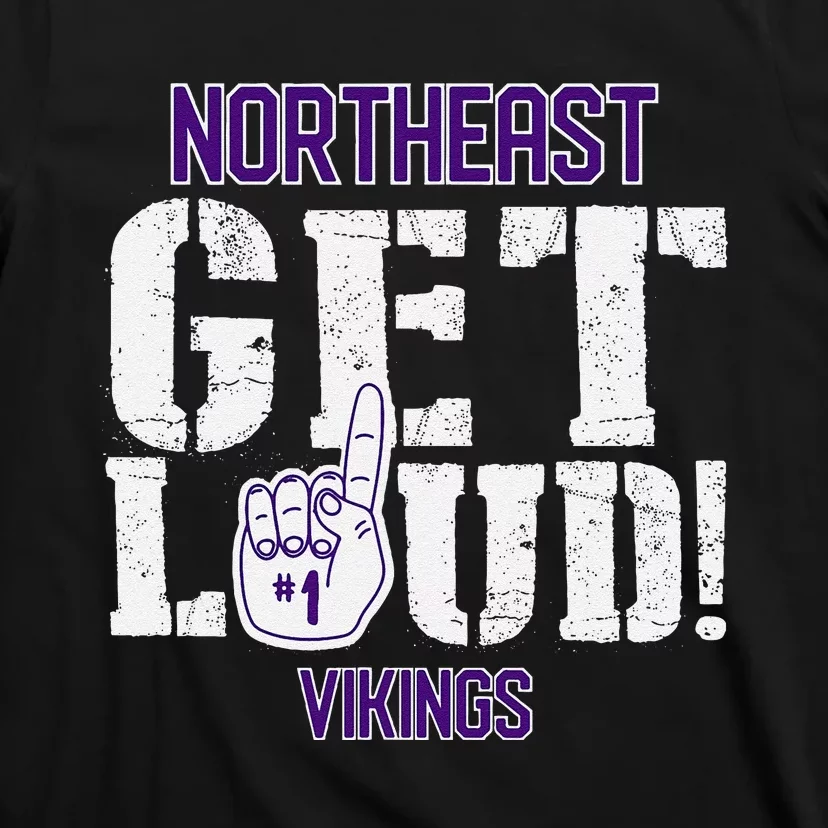 Northeast High School Get Loud Vikings T-Shirt