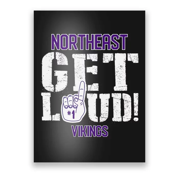 Northeast High School Get Loud Vikings Poster