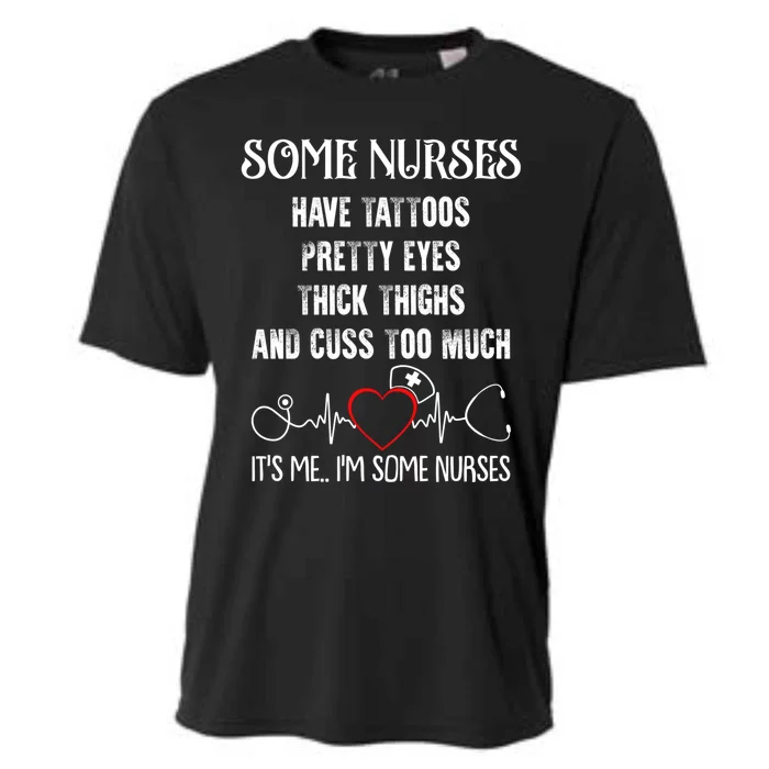 Nurse Have Tattoos Pretty Eyes Thick Thighs Funny Nursing Funny Gift Cooling Performance Crew T-Shirt