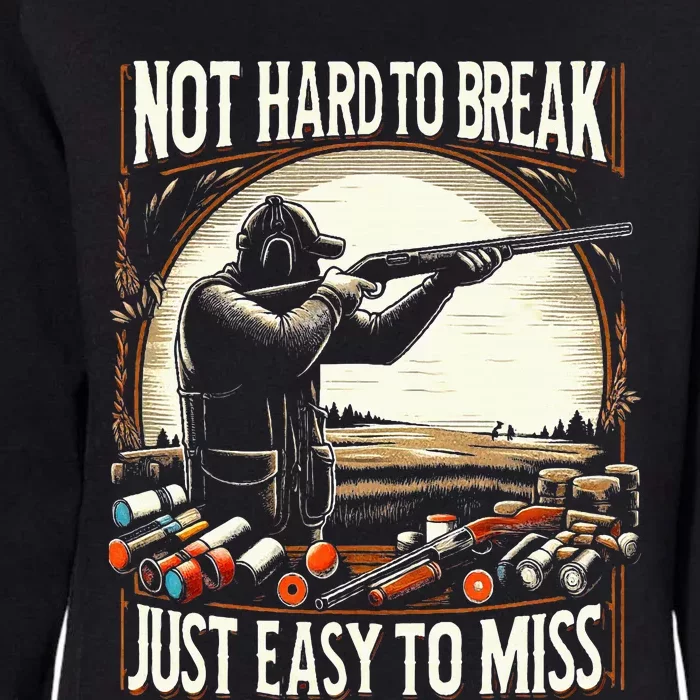 Not Hard To Break Easy To Miss Womens California Wash Sweatshirt