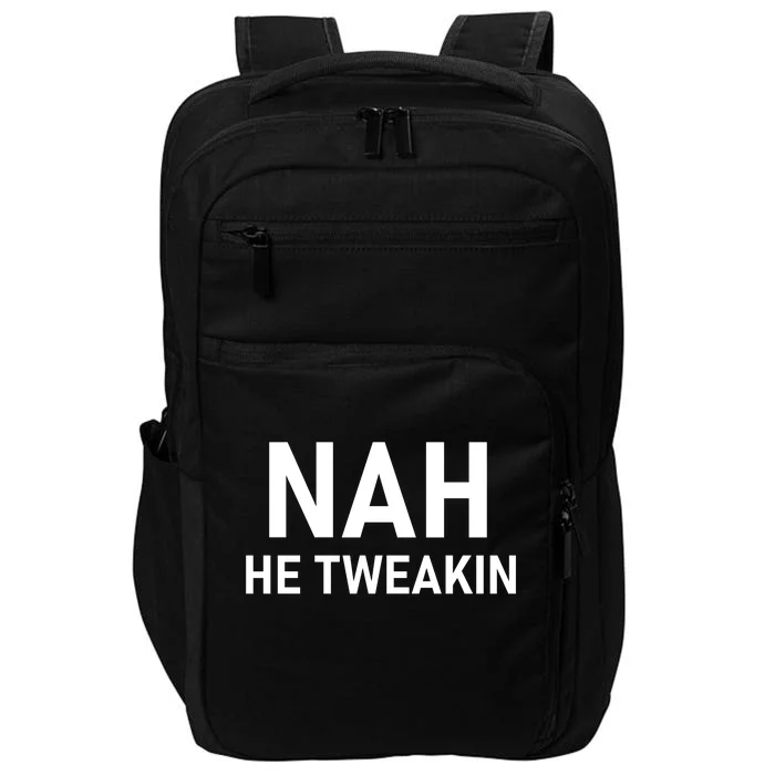 Nah He Tweakin Impact Tech Backpack