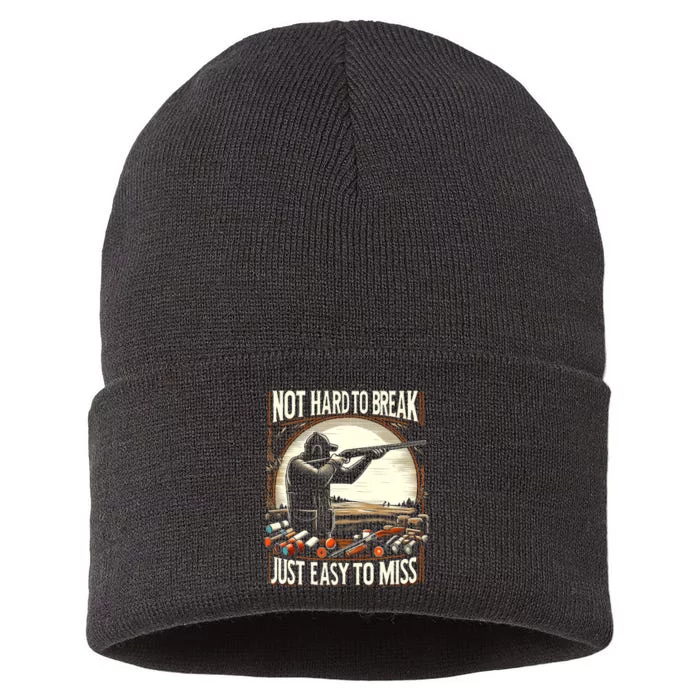 Not Hard To Break Easy To Miss Funny Skeet Sustainable Knit Beanie