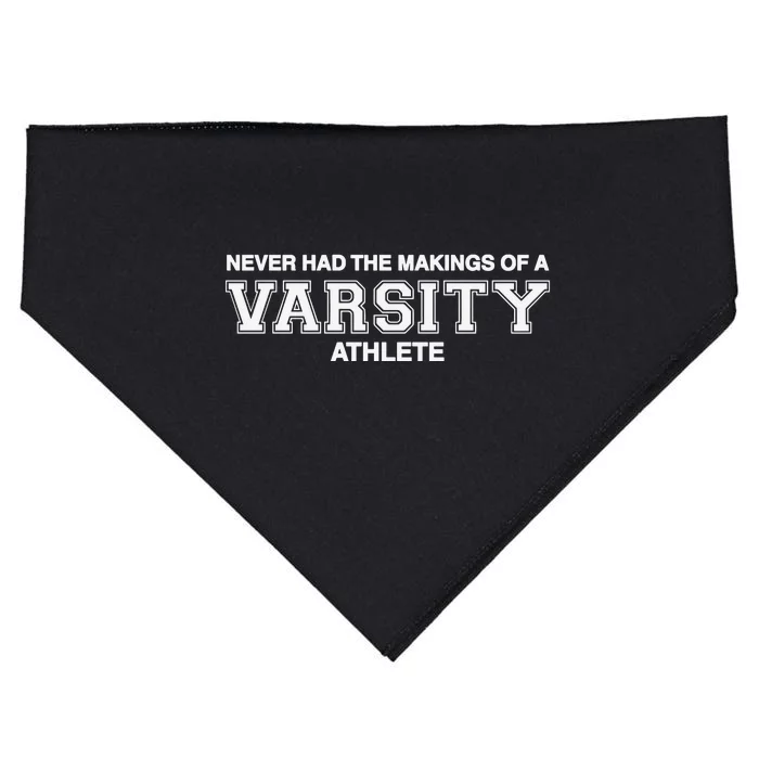 Never Had The Makings Of A Varsity Athlete USA-Made Doggie Bandana