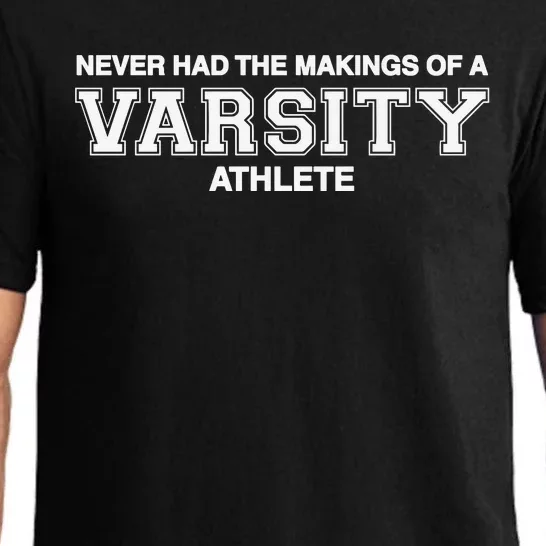 Never Had The Makings Of A Varsity Athlete Pajama Set