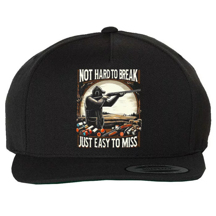 Not Hard To Break Easy To Miss Funny Skeet Wool Snapback Cap