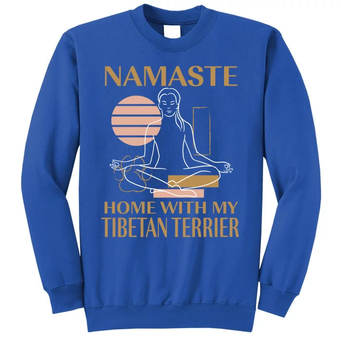 Namaste Home With My Tibetan Terrier Sayings Dog Lover Gift Sweatshirt