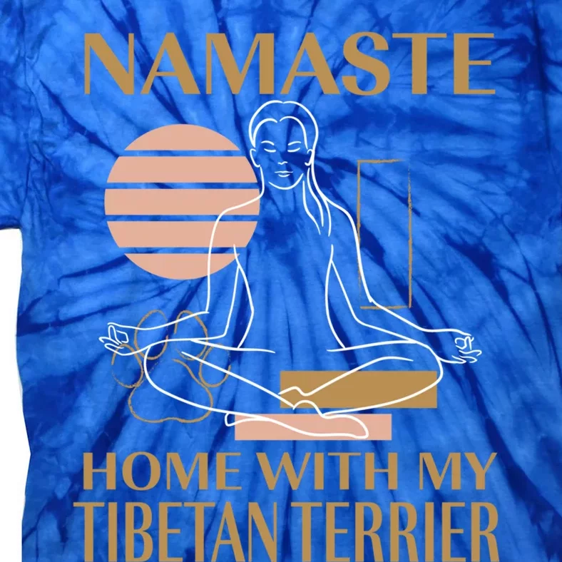 Namaste Home With My Tibetan Terrier Sayings Dog Lover Gift Tie-Dye T-Shirt