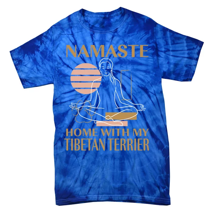 Namaste Home With My Tibetan Terrier Sayings Dog Lover Gift Tie-Dye T-Shirt