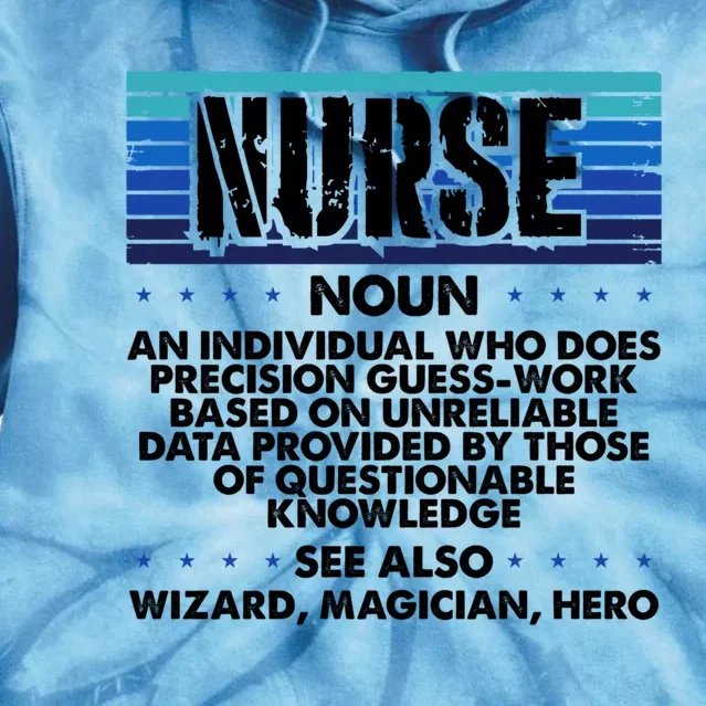 Nurse Humor Wizard Magician Hero Precision Guess Work Nurse Funny Gift Tie Dye Hoodie