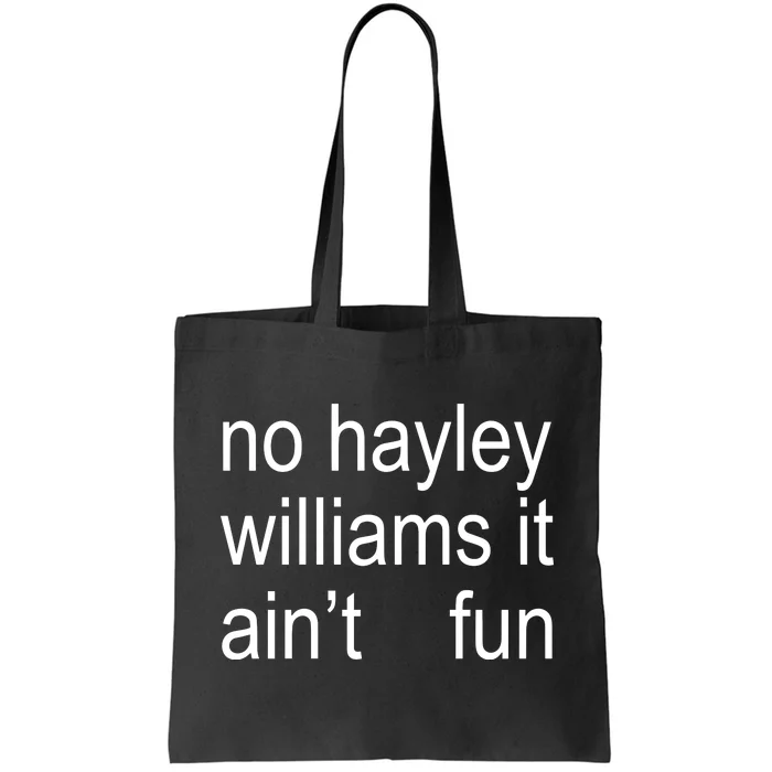 No Hayley William It AinT Fun Tote Bag