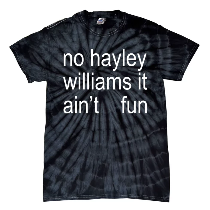 No Hayley William It AinT Fun Tie-Dye T-Shirt