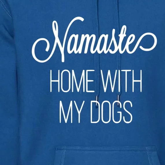 Namaste Home With My Dog Graphic Designed Cool Gift Premium Hoodie