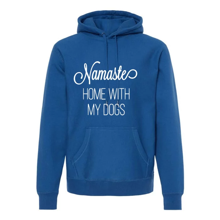 Namaste Home With My Dog Graphic Designed Cool Gift Premium Hoodie