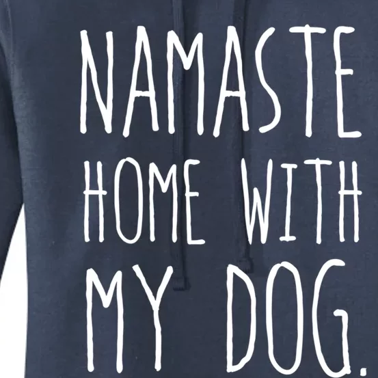 Namaste Home With My Dog Great Gift Women's Pullover Hoodie