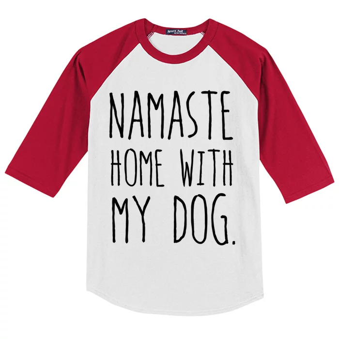 Namaste Home With My Dog Great Gift Kids Colorblock Raglan Jersey