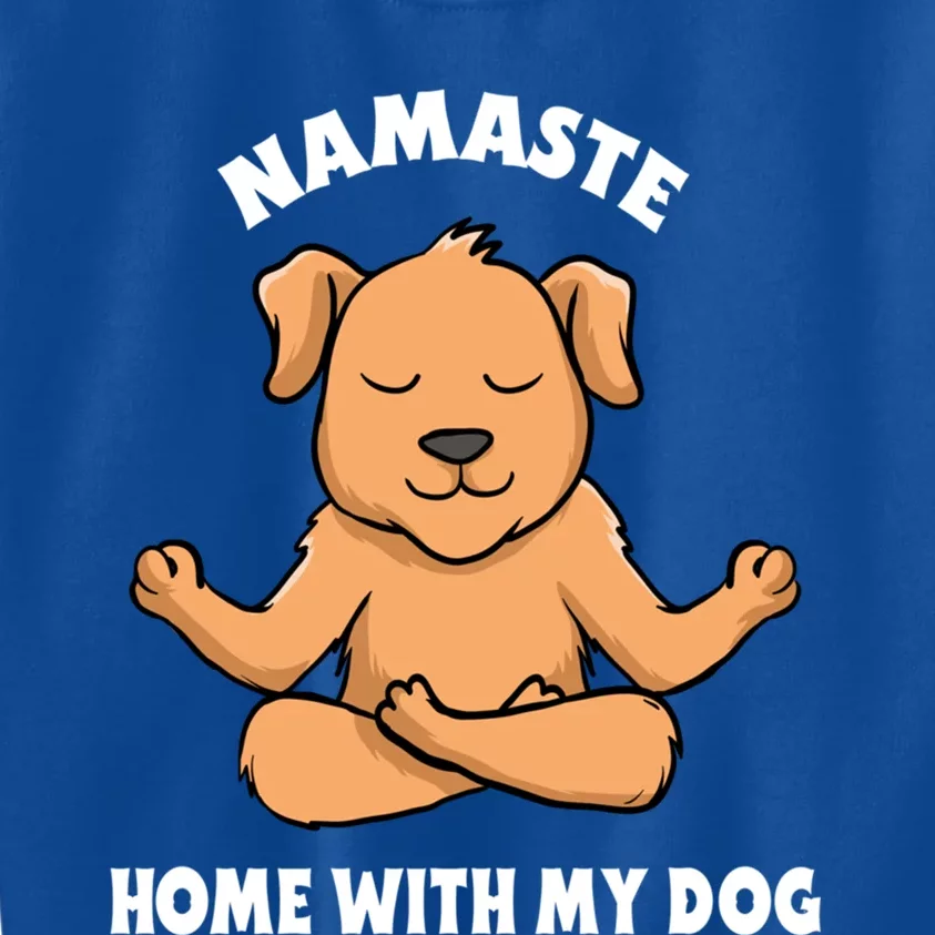 Namaste Home With My Dog Funny Dog Lover Yoga Gift Kids Sweatshirt