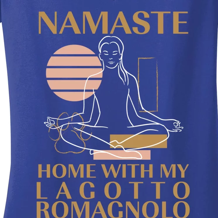 Namaste Home With My Lagotto Romagnolo Sayings Dog Lover Meaningful Gift Women's V-Neck T-Shirt