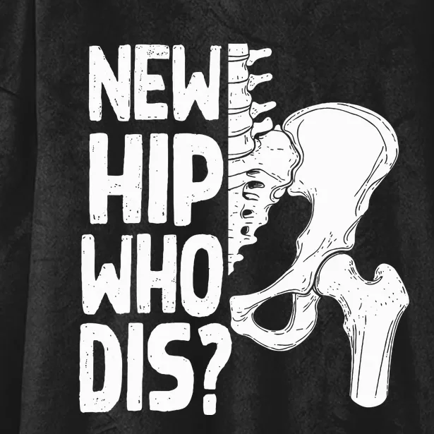 New Hip Who Dis Hip Replacement Surgery Hooded Wearable Blanket