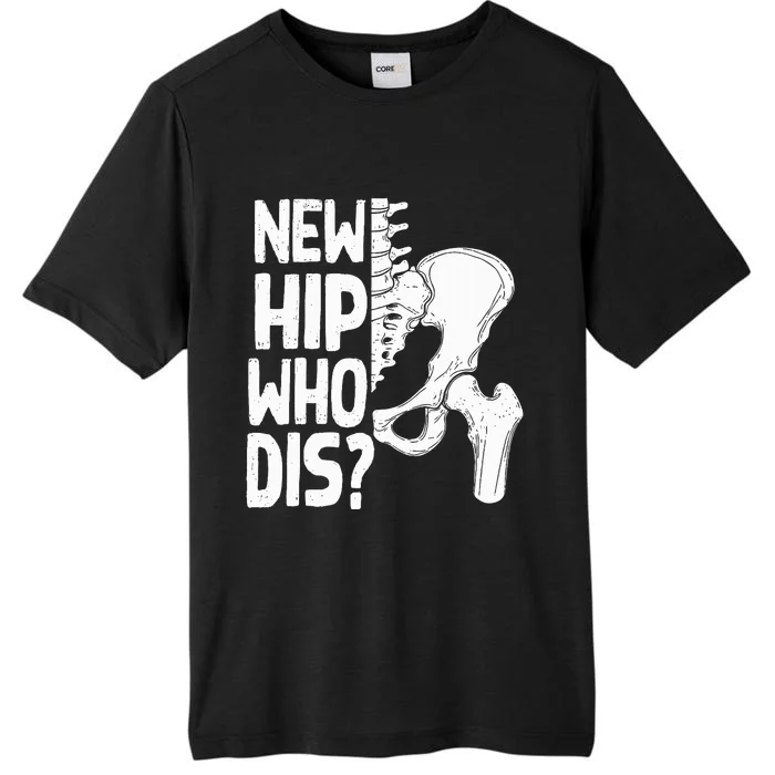 New Hip Who Dis Hip Replacement Surgery ChromaSoft Performance T-Shirt