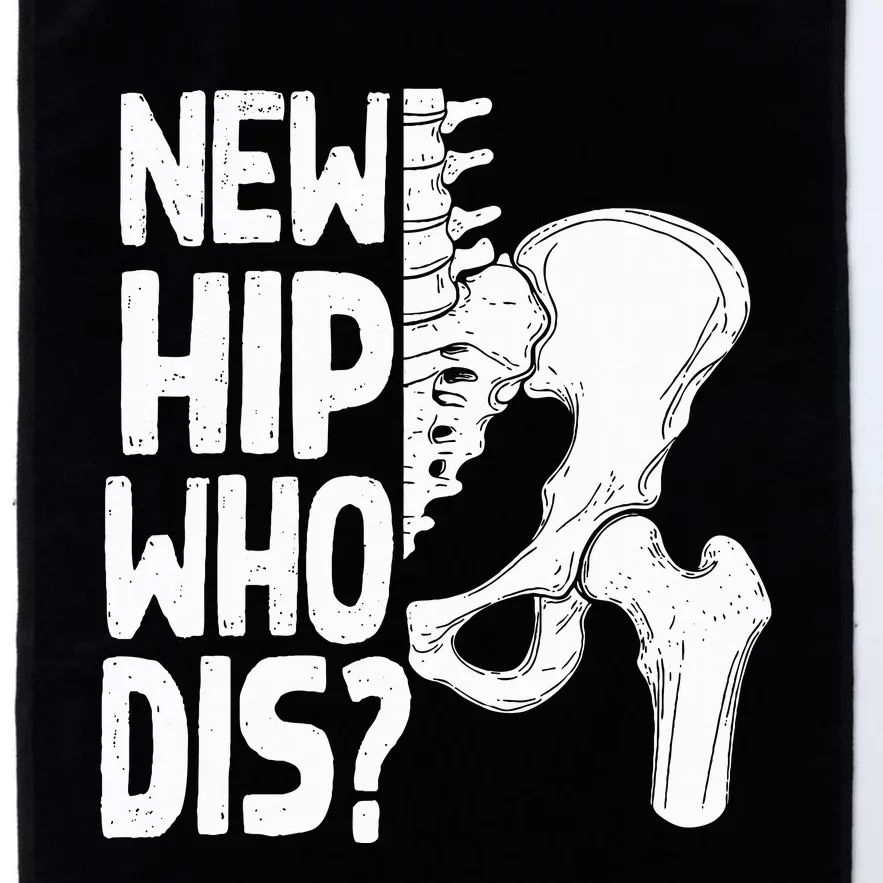 New Hip Who Dis Hip Replacement Surgery Platinum Collection Golf Towel