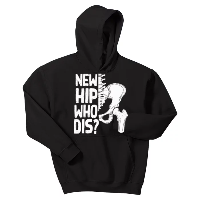 New Hip Who Dis Hip Replacement Surgery Kids Hoodie