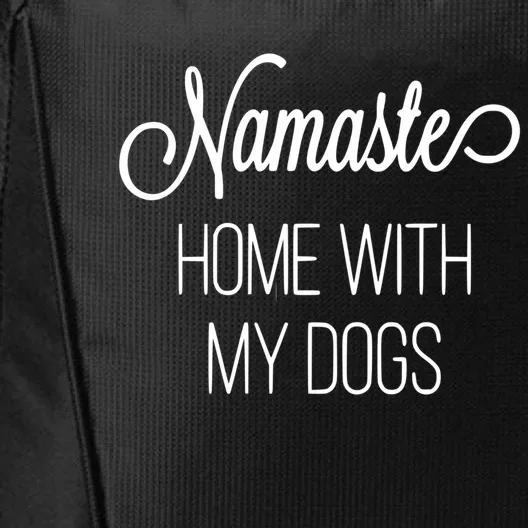 Namaste Home With My Dog Graphic Designed Gift City Backpack