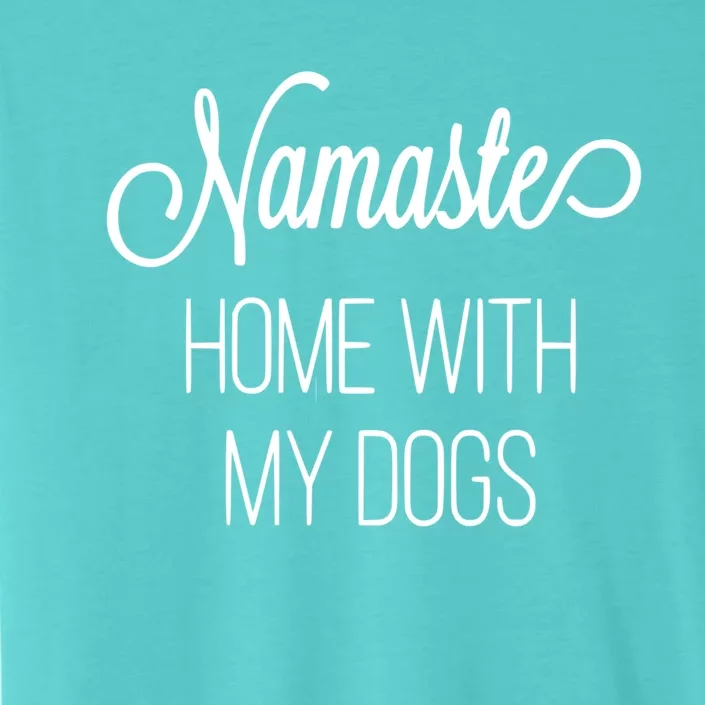 Namaste Home With My Dog Graphic Designed Gift ChromaSoft Performance T-Shirt