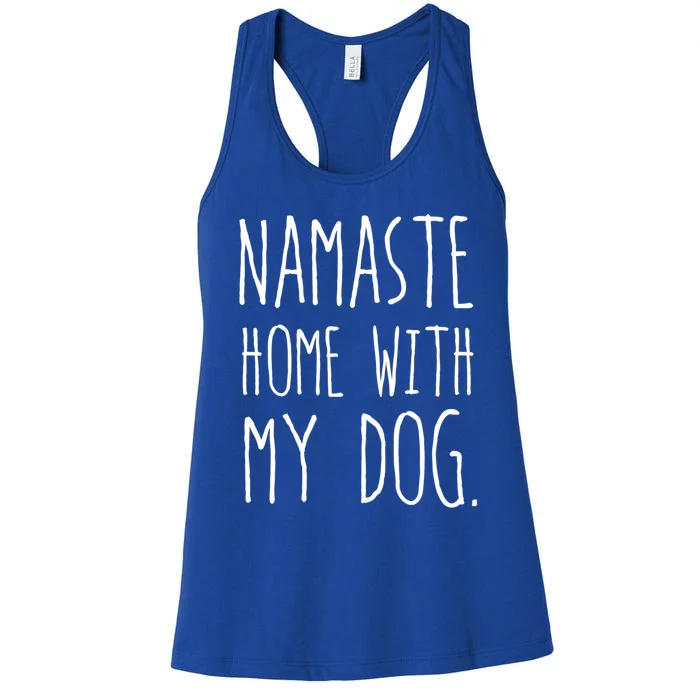 Namaste Home With My Dog Gift Women's Racerback Tank