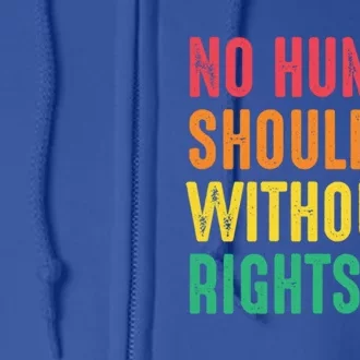 No Hu Without Rights Social Justice Hu Rights Equality Gift Full Zip Hoodie