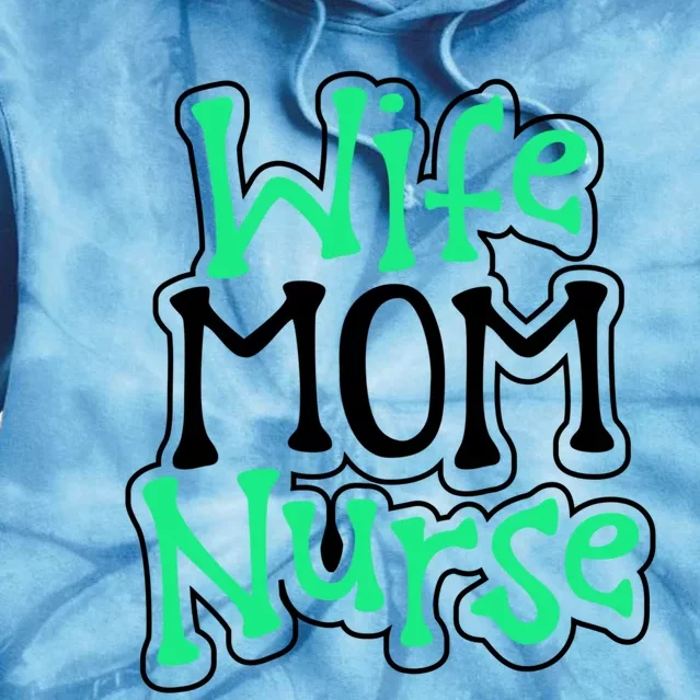 Nurse Humor Wife Mom Nurse Funny Nurse Gift Tie Dye Hoodie