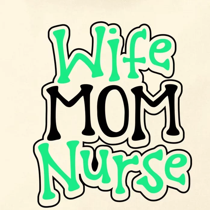 Nurse Humor Wife Mom Nurse Funny Nurse Gift Zip Tote Bag