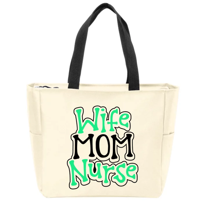 Nurse Humor Wife Mom Nurse Funny Nurse Gift Zip Tote Bag