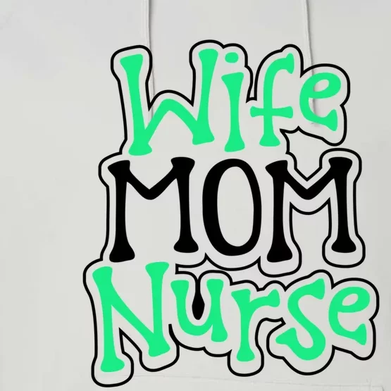 Nurse Humor Wife Mom Nurse Funny Nurse Gift Performance Fleece Hoodie