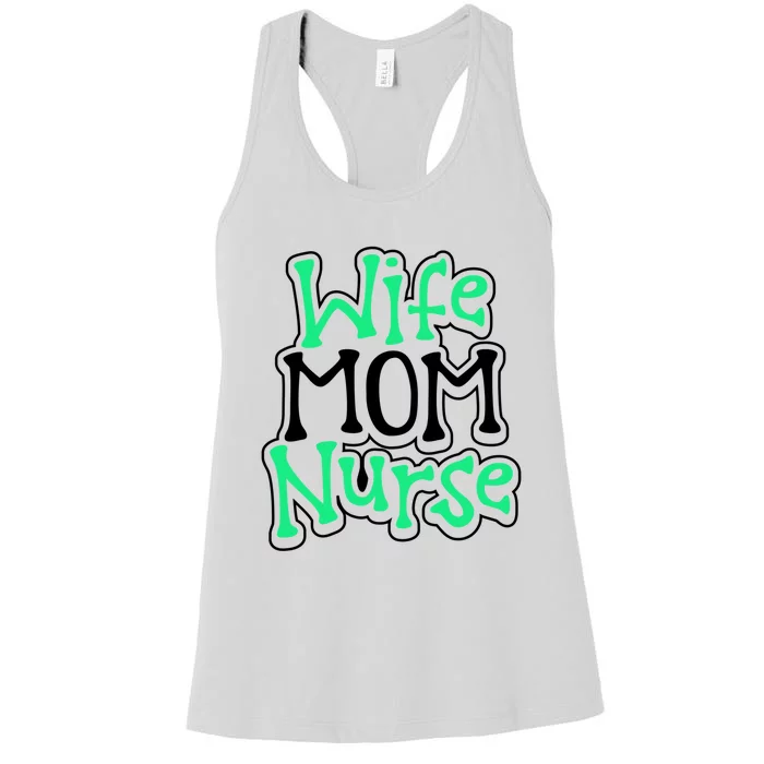 Nurse Humor Wife Mom Nurse Funny Nurse Gift Women's Racerback Tank