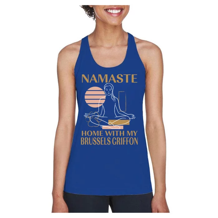 Namaste Home With My Brussels Griffon Sayings Dog Lover Gift Women's Racerback Tank