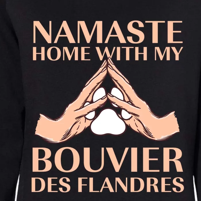 Namaste Home With My Bouviers Des Flandres Dog Lover Gift Womens California Wash Sweatshirt